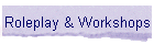Roleplay/Workshops
