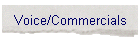 Voice/Commercials